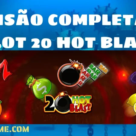 Revisão Completa do Slot 20 Hot Blast