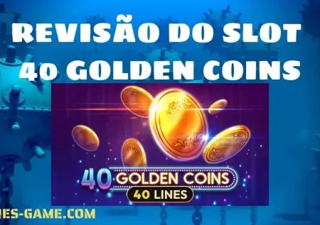 Revisão do Slot 40 Golden Coins