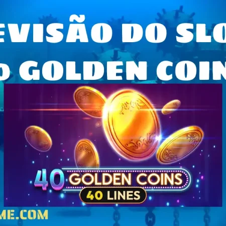 Revisão do Slot 40 Golden Coins