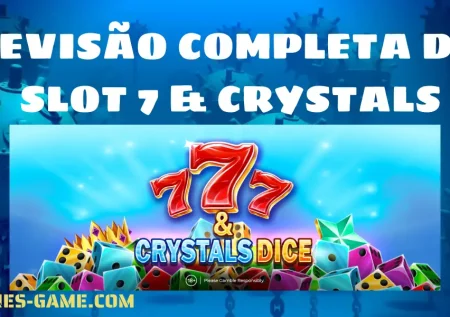 Revisão Completa do Slot 7 & Crystals