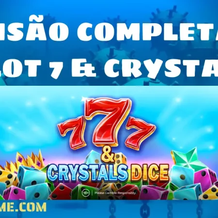 Revisão Completa do Slot 7 & Crystals