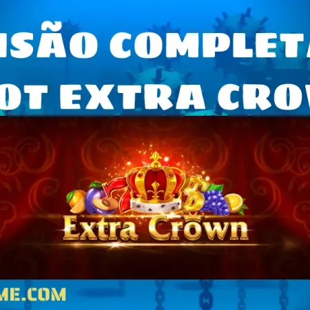 Revisão Completa do Slot Extra Crown