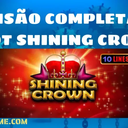 Revisão Completa do Slot Shining Crown